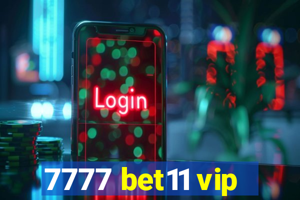 7777 bet11 vip